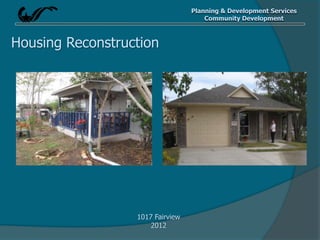 Planning & Development Services
Community Development
Housing Reconstruction
1017 Fairview
2012
 