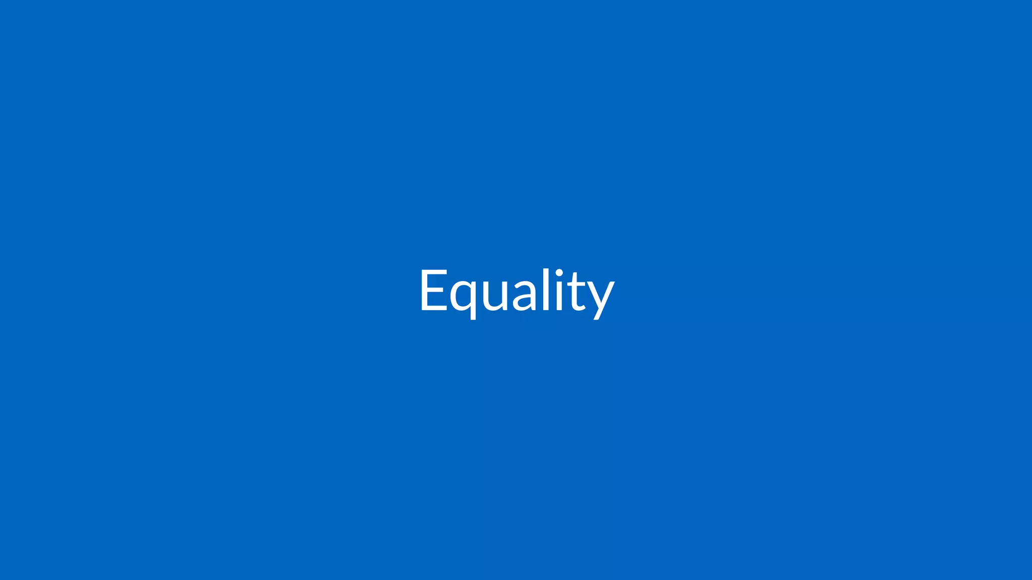 Equality
 