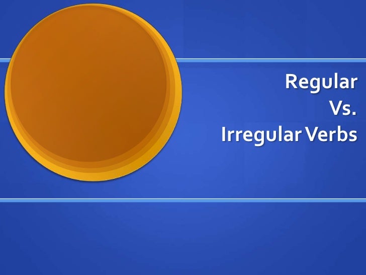 Regular v irregular verbs
