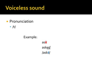 VoicelesssoundPronunciation/t/Example:askasked/askt/