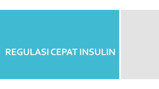 REGULASICEPAT INSULIN
 