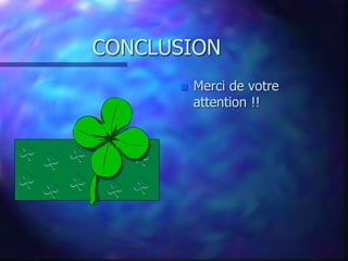CONCLUSION
 Merci de votre
attention !!
 