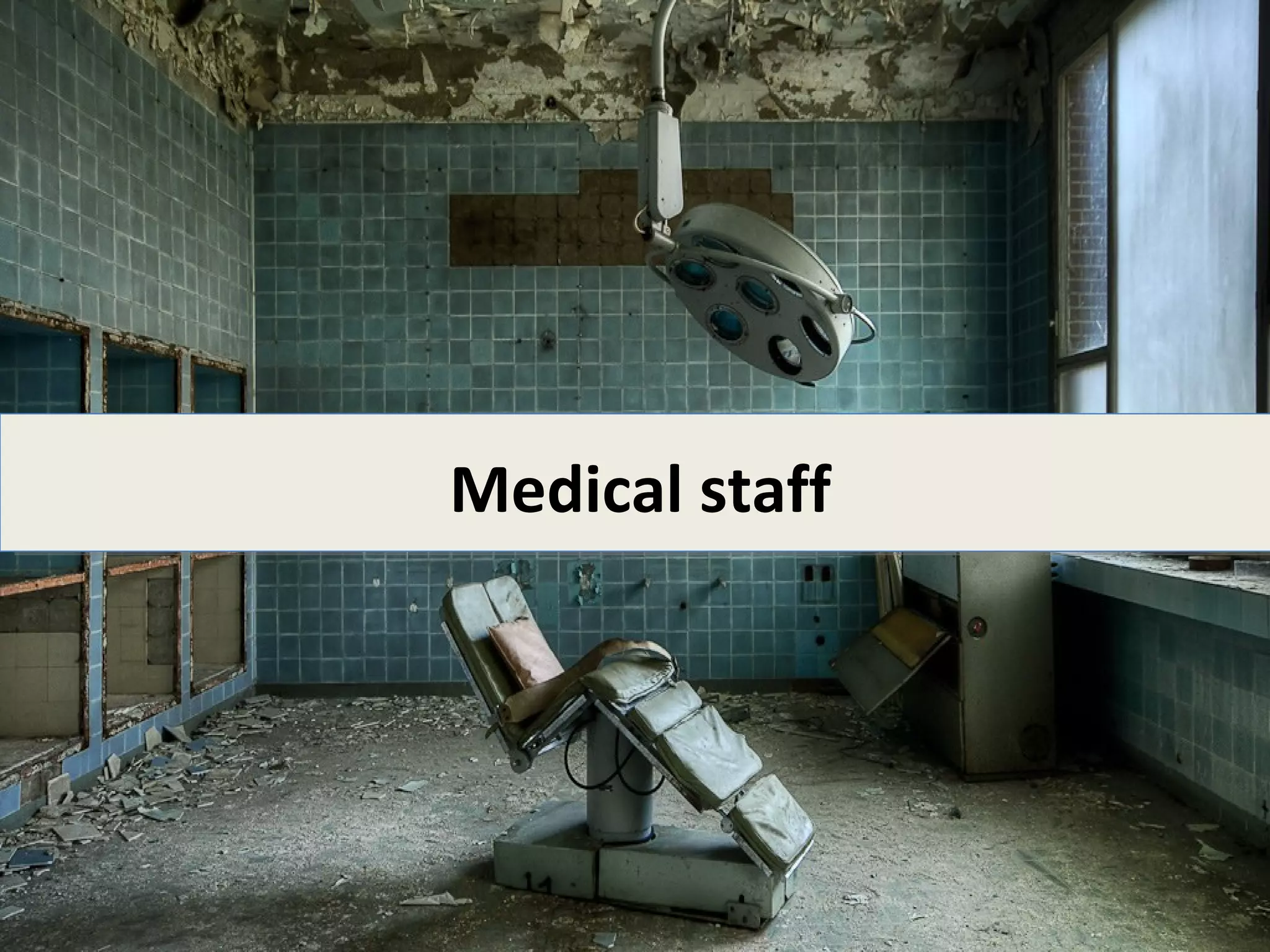Medical staff
 