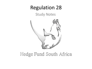 Regulation 28
Study Notes
 