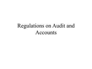 Regulations on Audit and
Accounts
 