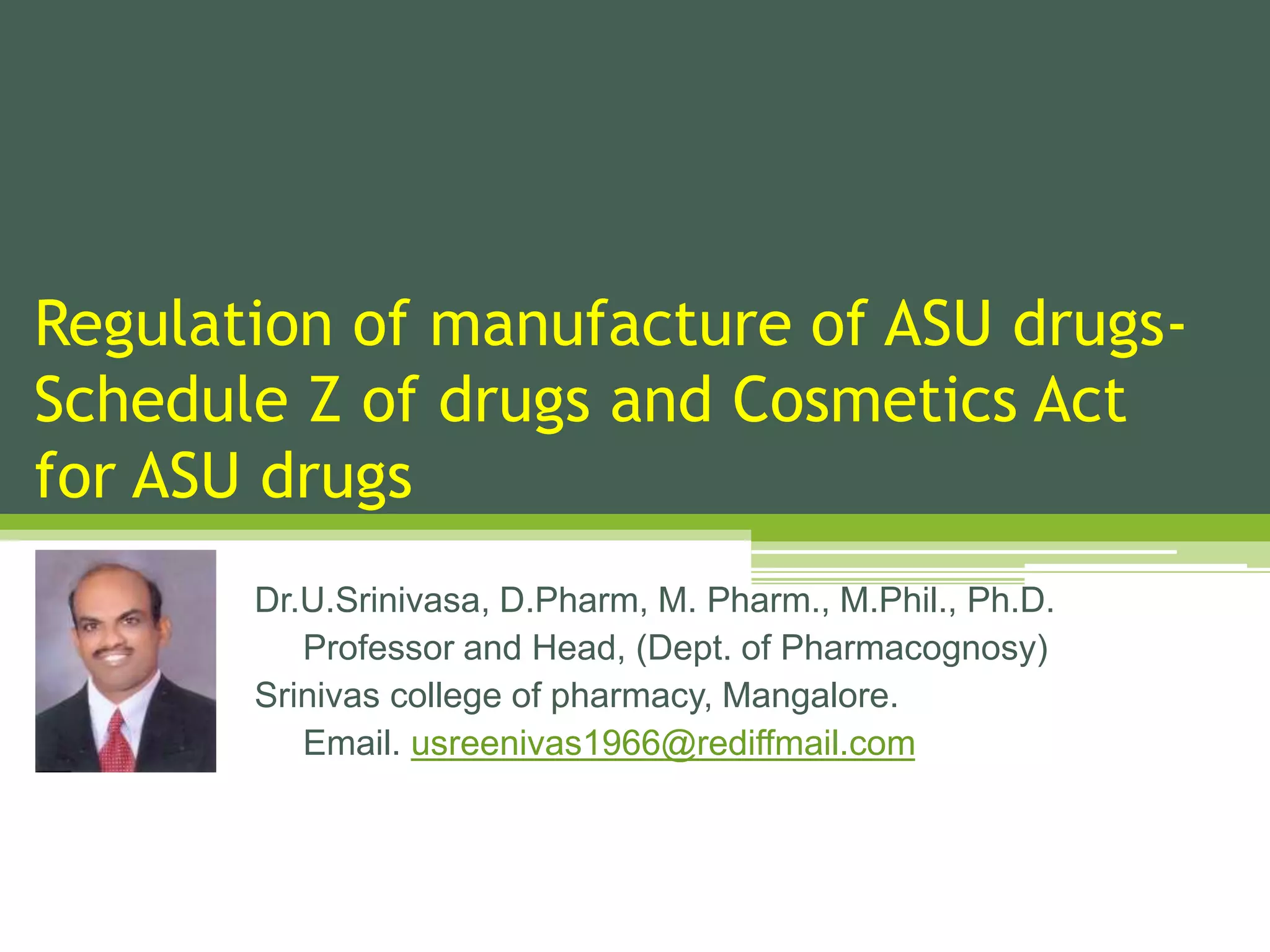 Regulation of ASU drugs.ppt by Dr.U.Srinivasa PPT