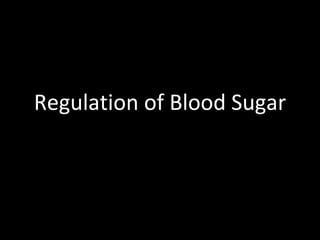 Regulation of Blood Sugar 