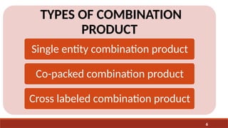 REGULATION OF COMBINATION PRODUCTS AND MEDICAL DEVICES.pptx