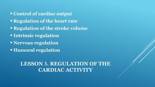 Regulation of the cardiac activitydcbdbsbsbhwsgwsrgwrg.pptx