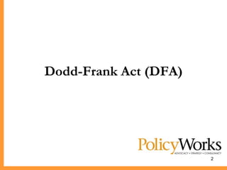 Dodd-Frank Act (DFA)




                       2
 