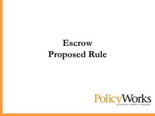 Escrow
Proposed Rule
 