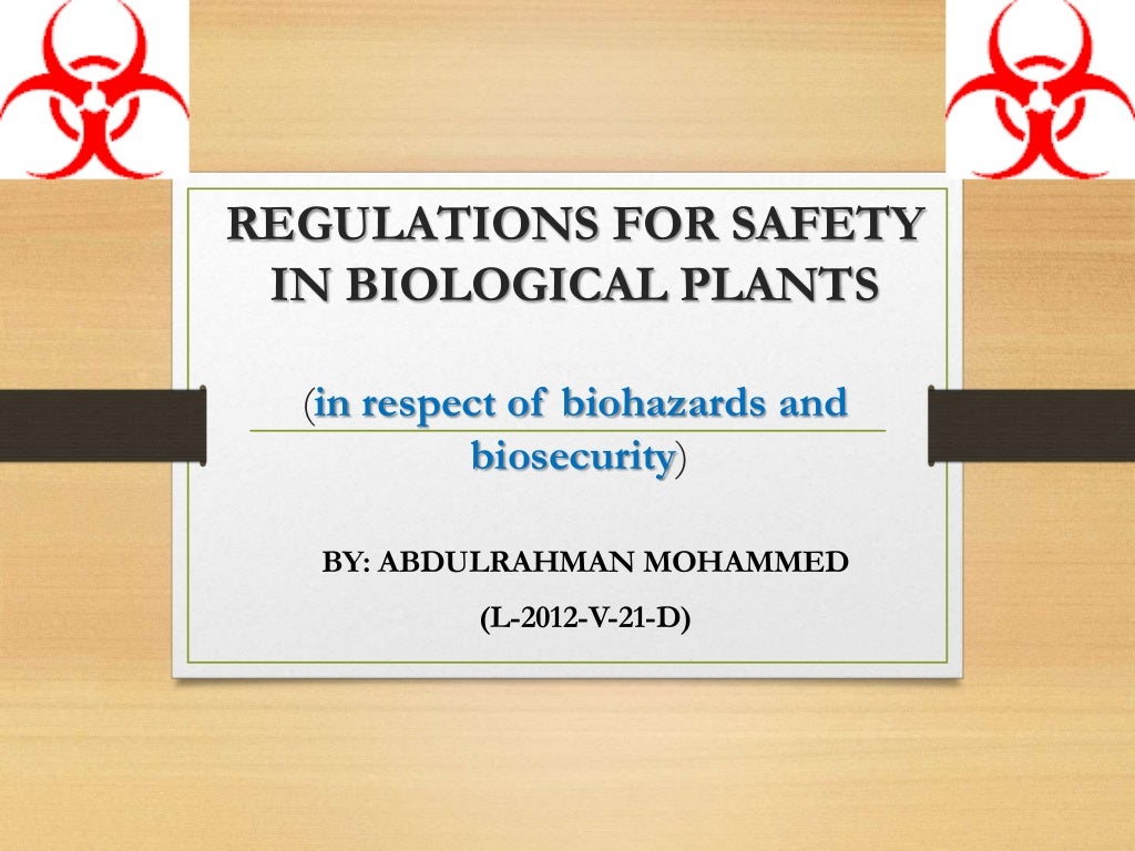 Regulations for safety in biological plants