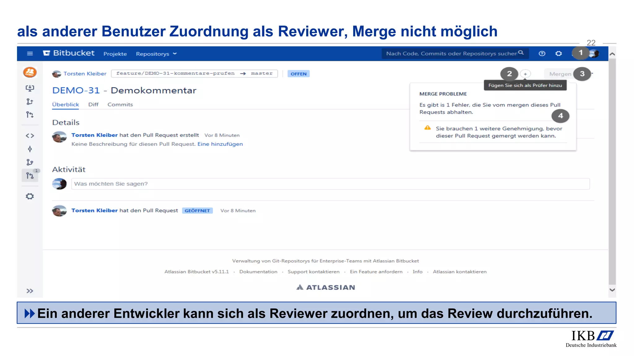 als anderer Benutzer Zuordnung als Reviewer, Merge nicht möglich
Ein anderer Entwickler kann sich als Reviewer zuordnen, um das Review durchzuführen.
22
 