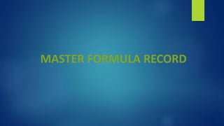 MASTER FORMULA RECORD
 