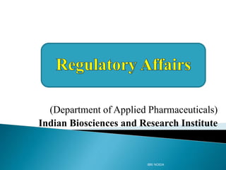(Department of Applied Pharmaceuticals)
Indian Biosciences and Research Institute
IBRI NOIDA
 