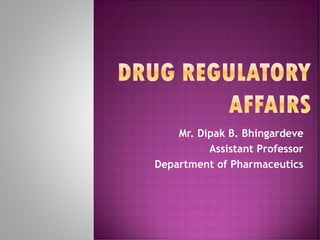 Mr. Dipak B. Bhingardeve
Assistant Professor
Department of Pharmaceutics
 