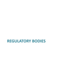 REGULATORY BODIES
 