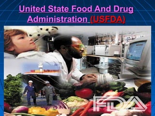 United State Food And DrugUnited State Food And Drug
AdministrationAdministration (USFDA)(USFDA)
07/09/1607/09/16 Sagar SavaleSagar Savale 44
 