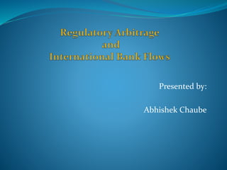 Presented by:
Abhishek Chaube
 