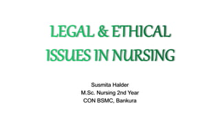 Susmita Halder
M.Sc. Nursing 2nd Year
CON BSMC, Bankura
 