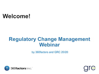 by 360factors and GRC 20/20 
Regulatory Change Management Page 1 
 