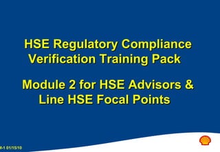 HSE Regulatory Compliance Verification Training Pack Module 2 for HSE Advisors & Line HSE Focal Points 