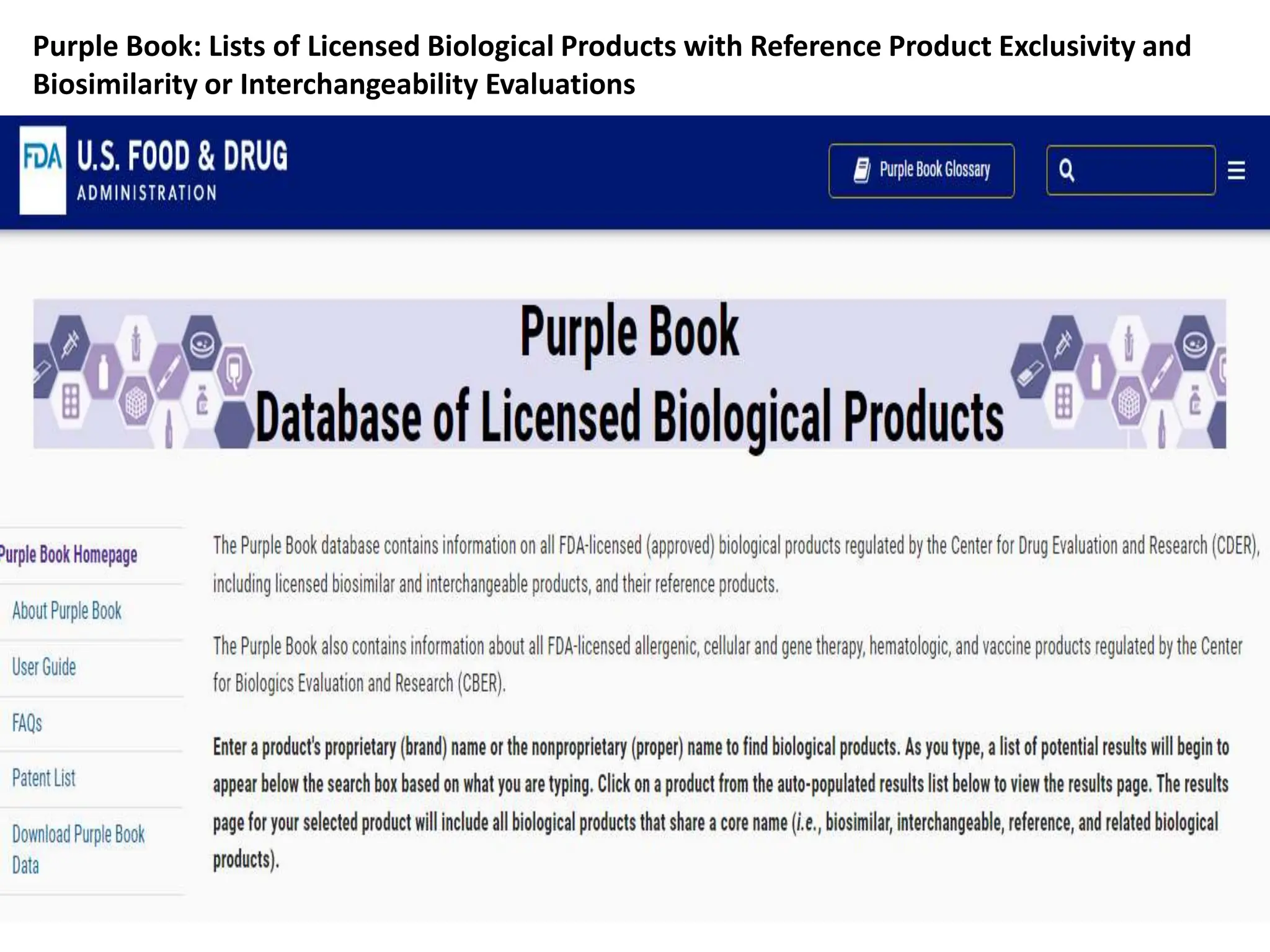 Purple Book: Lists of Licensed Biological Products with Reference Product Exclusivity and
Biosimilarity or Interchangeability Evaluations
 