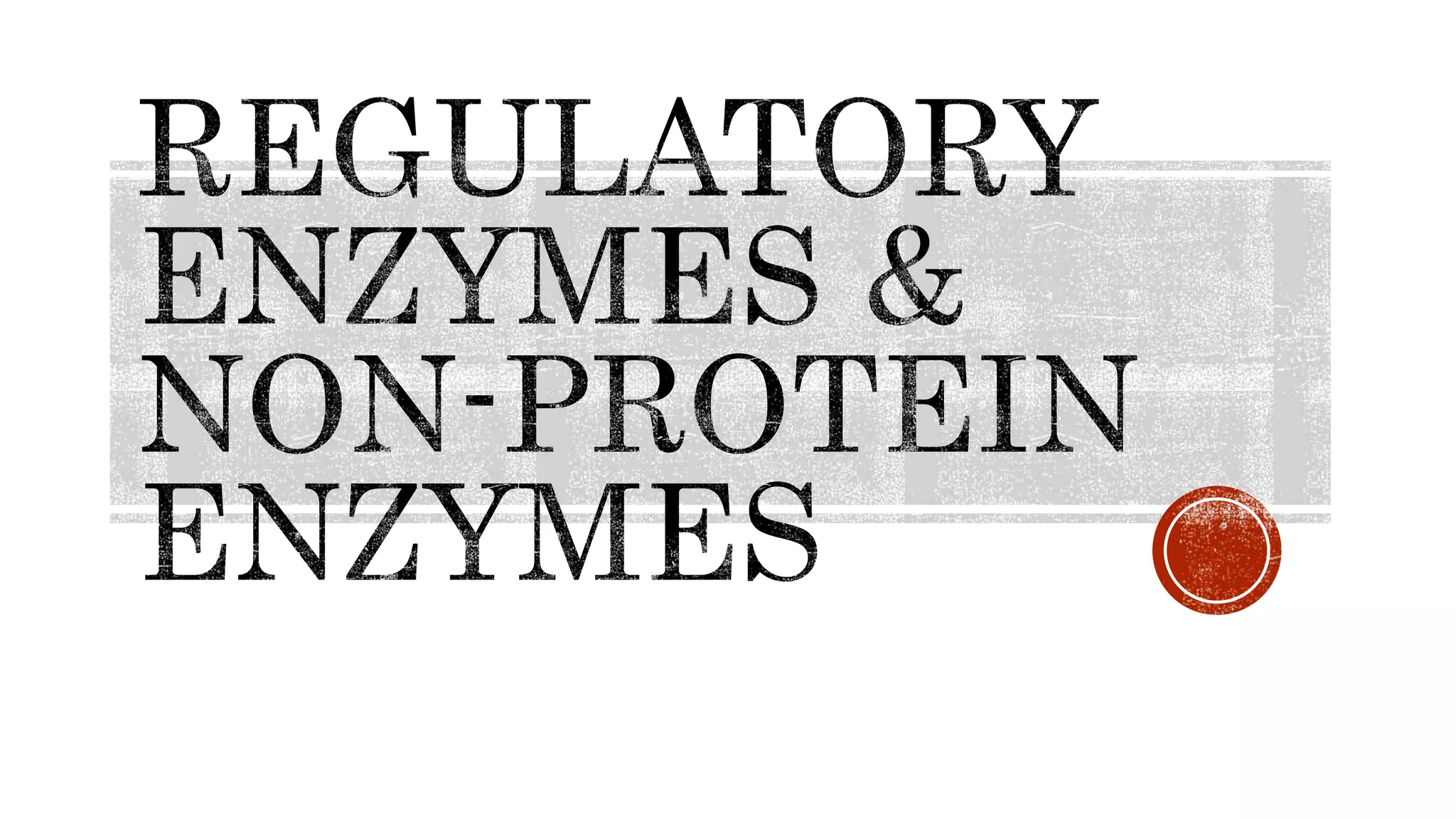 Regulatory enzymes & non protein enzymes, M. Sc. Zoology, University of