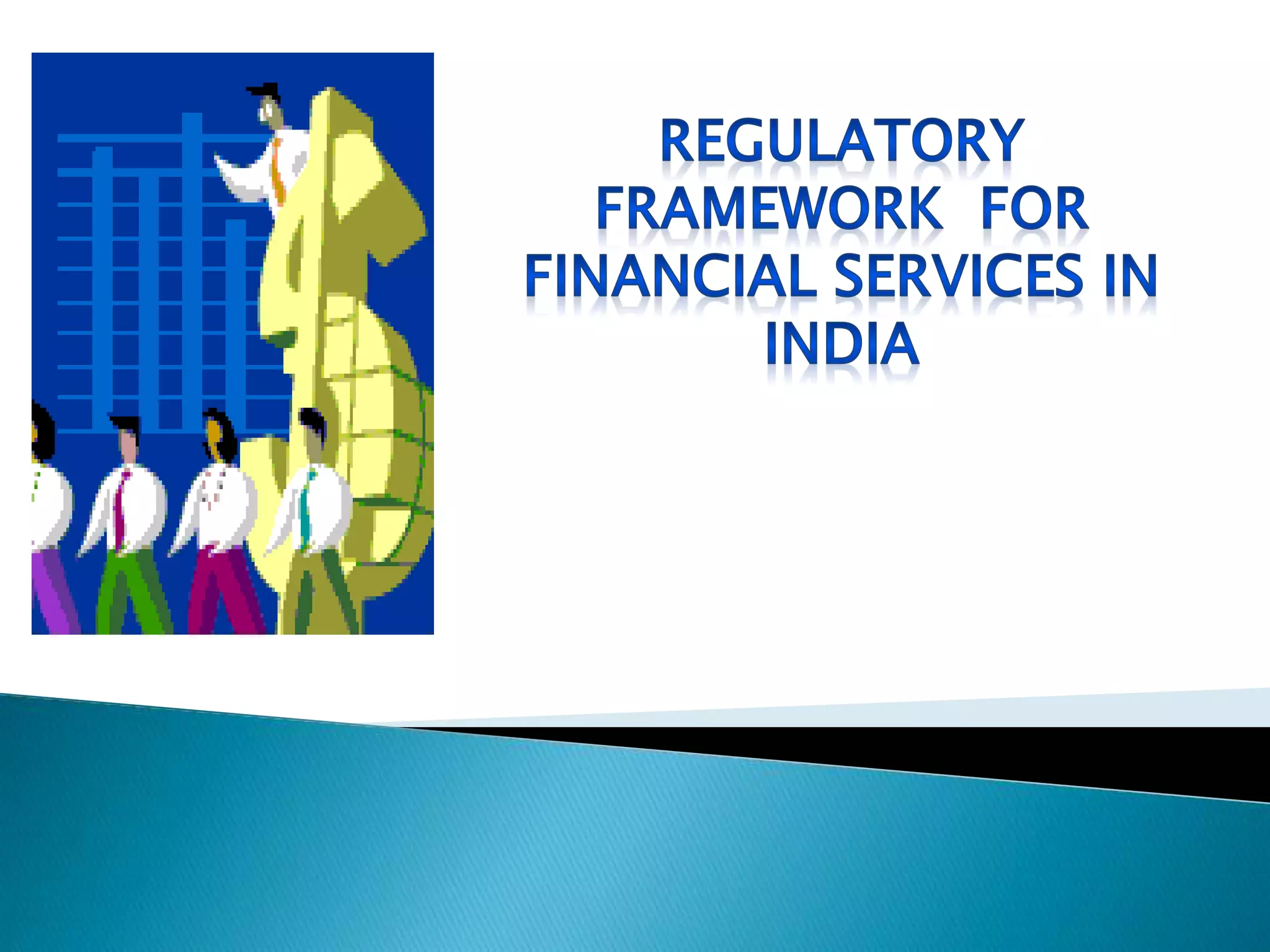 Regulatory framework for financial services in INDIA | PPTX