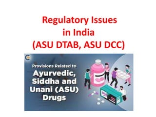 Regulatory Issues
in India
(ASU DTAB, ASU DCC)
 