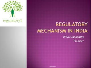 Divya Ganapathy
Founder
1Regulatory1
 