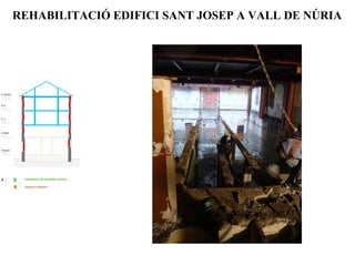 REHABILITACIÓ EDIFICI SANT JOSEP A VALL DE NÚRIA 