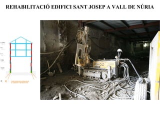 REHABILITACIÓ EDIFICI SANT JOSEP A VALL DE NÚRIA 