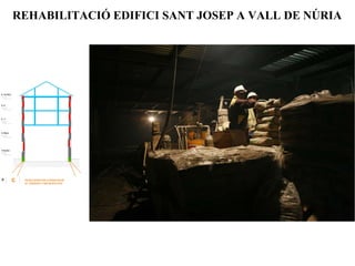 REHABILITACIÓ EDIFICI SANT JOSEP A VALL DE NÚRIA 