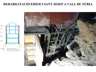 REHABILITACIÓ EDIFICI SANT JOSEP A VALL DE NÚRIA 