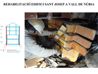 REHABILITACIÓ EDIFICI SANT JOSEP A VALL DE NÚRIA 
