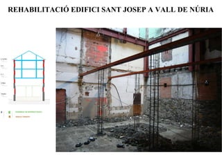 REHABILITACIÓ EDIFICI SANT JOSEP A VALL DE NÚRIA 
