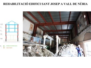 REHABILITACIÓ EDIFICI SANT JOSEP A VALL DE NÚRIA 