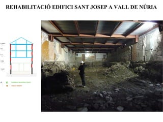 REHABILITACIÓ EDIFICI SANT JOSEP A VALL DE NÚRIA 