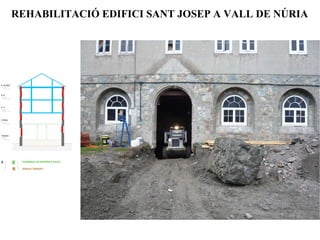 REHABILITACIÓ EDIFICI SANT JOSEP A VALL DE NÚRIA 