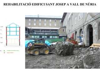 REHABILITACIÓ EDIFICI SANT JOSEP A VALL DE NÚRIA 