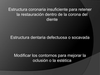 INLAY DE METAL: Restauraciones pequeñas o medianas con pocos requerimientos estéticos. El material de elección	 es el oro.  (OP – OMD)INLAY DE CERÁMICA: Estética y Adhesión a la estructura dentaria. (OP – OMD)