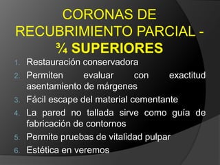 CORONAS DE RECUBRIMIENTO COMPLETOCerámica:Coronas coladas y/o inyectadas: Desgastes generalizados de 2 mm por todas las superficies
