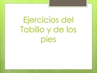 Ejercicios del Tobillo y de los pies 