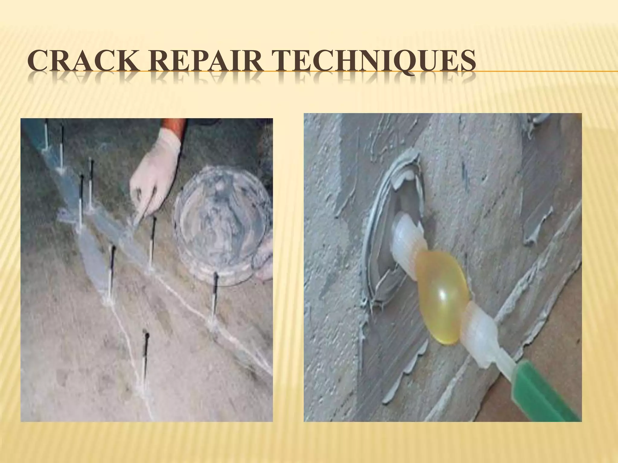 CRACK REPAIR TECHNIQUES
 