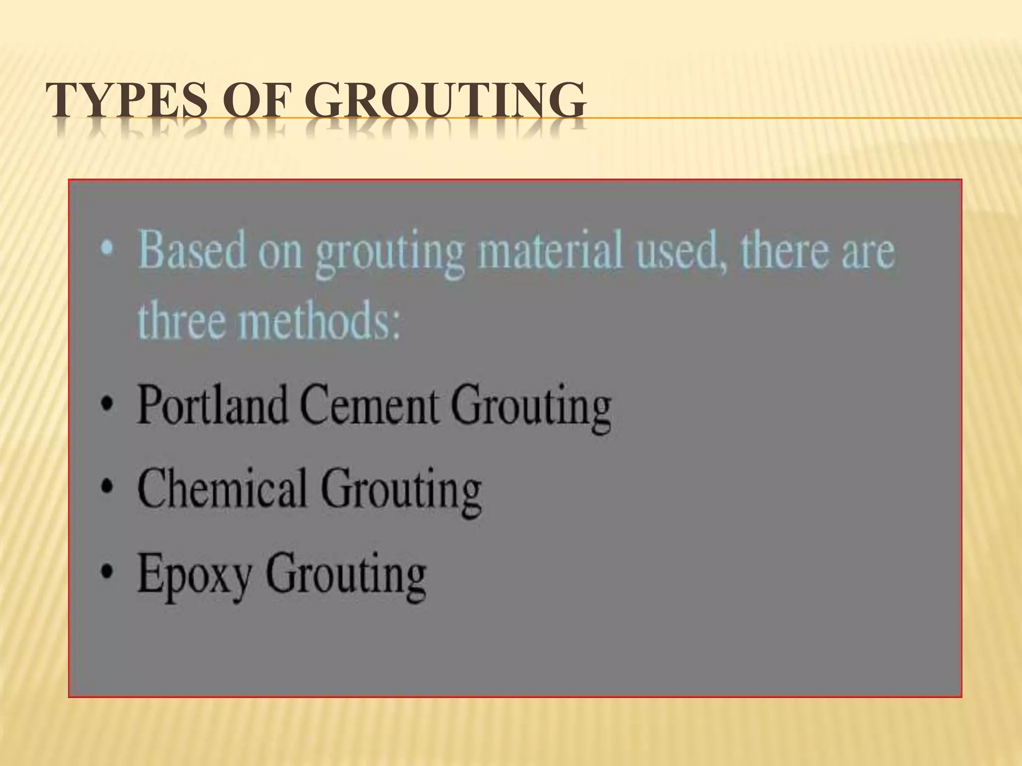 TYPES OF GROUTING
 