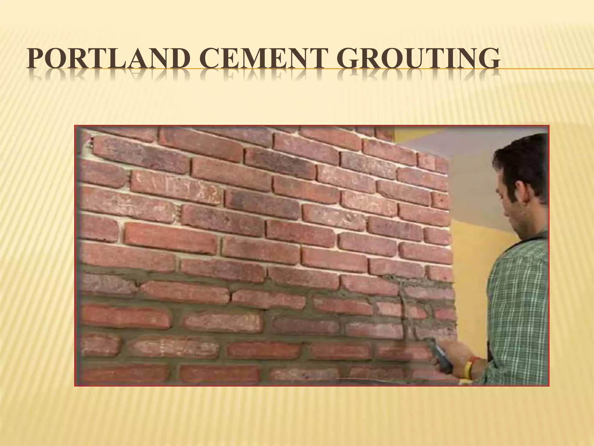 PORTLAND CEMENT GROUTING
 