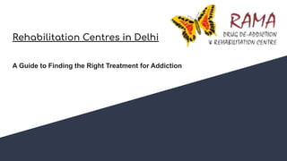 Rehabilitation Centres in Delhi
A Guide to Finding the Right Treatment for Addiction
 