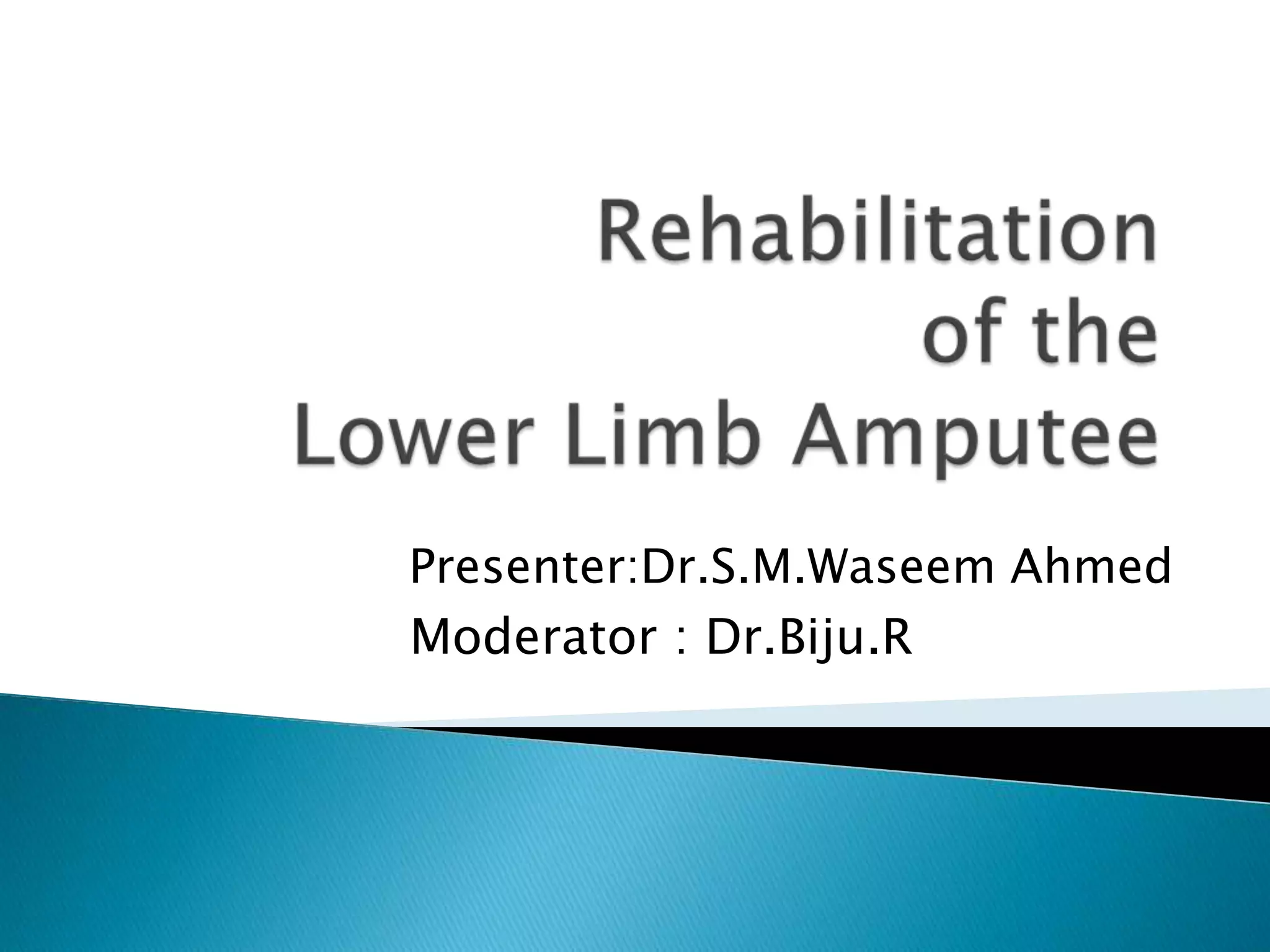 Rehabilitation of lower limb amputee | PPTX