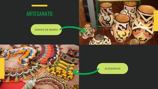 ARTESANATO
JARROS DE BARRO
ACESSÓRIOS
 